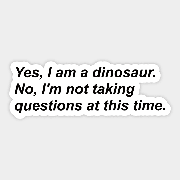 I am a dinosaur Sticker by fionatgray